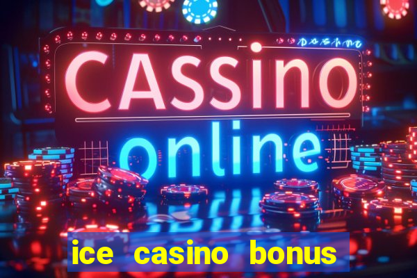 ice casino bonus 25 euro